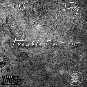 Trouble Don't Last (feat. Foxxy) [Explicit]