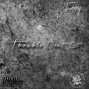 Trouble Don't Last (feat. Foxxy) (Explicit)