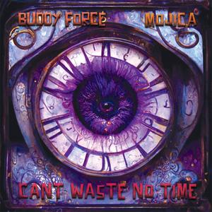 Can't Waste No Time (feat. Mojica) (Explicit)