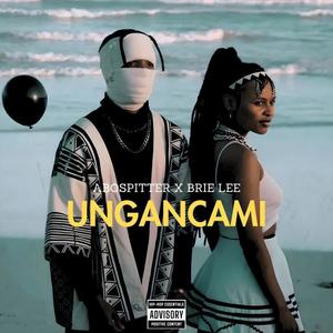 Ungancami (feat. Brie Lee) (Explicit)