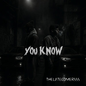YOU KNOW (Explicit)