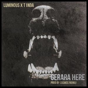 Gerara Here(feat. T1nda)