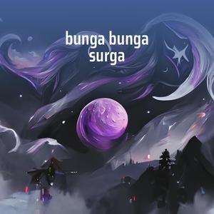 bunga bunga surga (Remastered 2024)