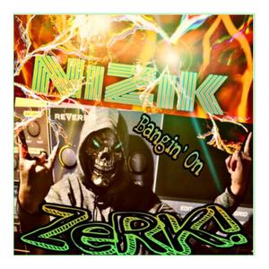 Bangin' On Zerk! (Explicit)