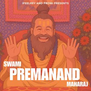 Swami Premanand Maharaj (feat. Promi) (Explicit)