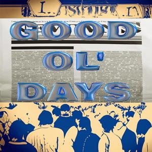 GOOD OL' DAYS (Explicit)