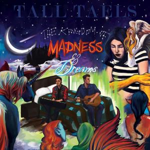 The Kingdom of Madness & Dreams (Explicit)