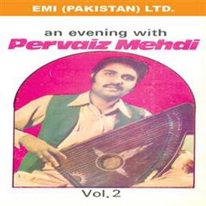 An Evening With Pervaiz Mehdi Vol-2