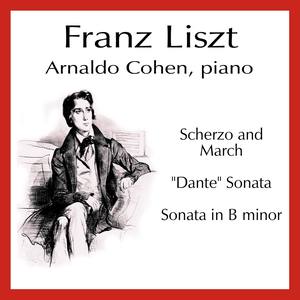 Liszt: Scherzo and March; "Dante" Sonata; Sonata in B minor