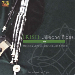 Ireland Irish Uilleann Pipes (Haunting Laments, Slow Airs, Jigs and Reels)