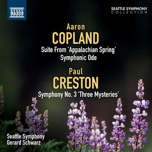 Copland, A.: Appalachian Spring Suite / Symphonic Ode / Creston, P.: Symphony No. 3, "3 Mysteries" (Seattle Symphony, Schwarz)