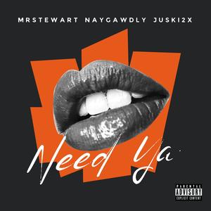 Need Ya (Explicit)