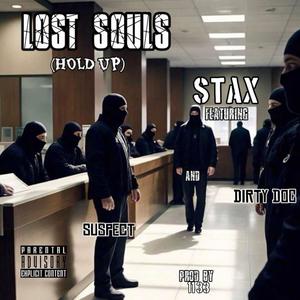 Lost Souls (Hold Up) (feat. Dirty Doc & Suspect) (Explicit)