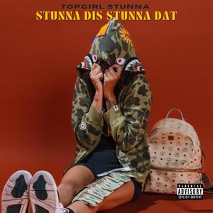 Stunna Dis Stunna Dat (Explicit)