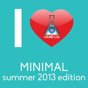 I Love Minimal (Summer 2013 Edition)