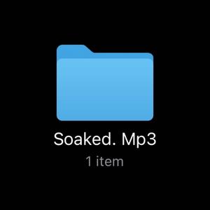 SOAKED (Explicit)