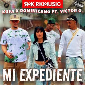 Mi Expediente (feat. Victor O. & RKMusic)
