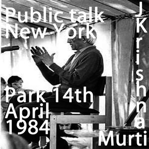 J Krishnamurti Lecture Series: New York - April 15th 1