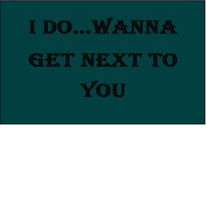 I Do... Wanna Get Next to You (Originally Performed by 3LW feat. P Diddy & Loon) [Instrumental Version]