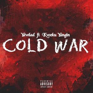 Cold War (feat. Kweku yungin) [Explicit]