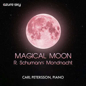 Schumann: Liederkreis, Op. 39: No. 5, Mondnacht (Arr. For Piano by clara schumann)