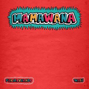 MAMAWANA (feat. Waió)