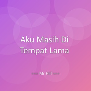 Aku Masih Di Tempat Lama