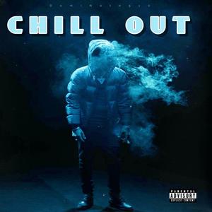 CHILL OUT! (Explicit)