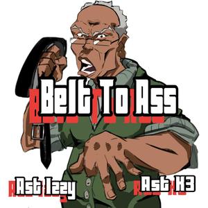 Belt To A$$ (feat. Ast K3)