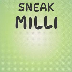 Sneak Milli