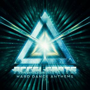 Accelerate: Hard Dance Anthems, Vol. 2