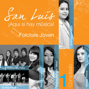 San Luis, !Aqui Si Hay Música!: Vol. 1 Folclore Joven