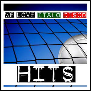 We Love Italo Disco Hits