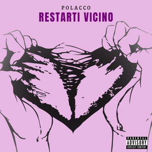 RESTARTI VICINO (Explicit)