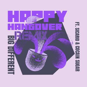 Happy Hangover (feat. Sicario & CocainSugar) [Remix] [Explicit]