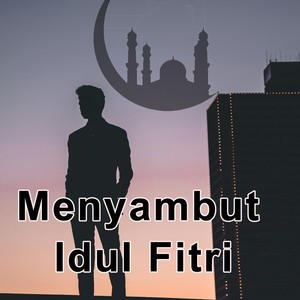 Menyambut Idul Fitri