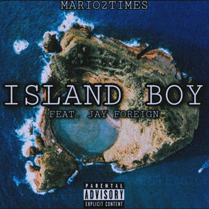 Island Boy (feat. Jay Foreign) (Explicit)