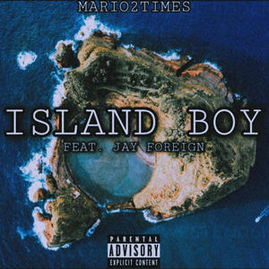 Island Boy (feat. Jay Foreign) [Explicit]