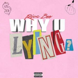 Why u lying (Explicit)