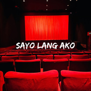 Sayo Lang Ako (Explicit)