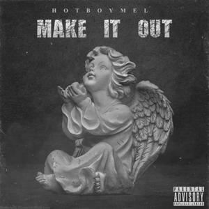 Make It Out (Explicit)