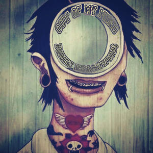 Out Of My Mind (feat. Kbackwood$) (Explicit)