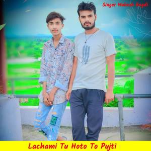 Lachami Tu Hoto To Pujti