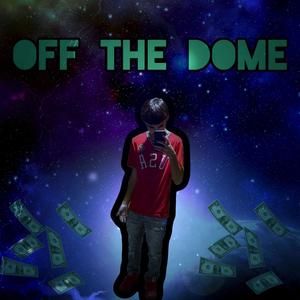 Off The Dome (Explicit)