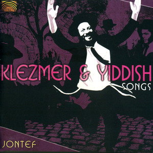 Klezmer Jontef: Klezmer and Yiddish Songs