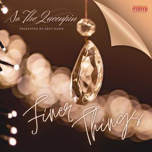 Finer Things (Explicit)