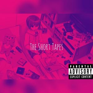 The Short Tapes Pt 2 (Explicit)