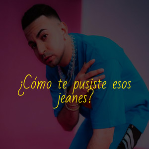 ¿Cómo te pusiste esos jeanes?