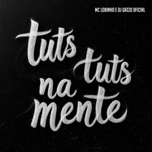 Tuts Tuts Na Mente (Explicit)