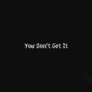 You Don't Get It (Instrumental)